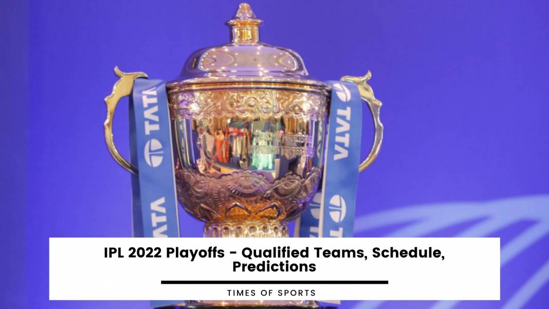 IPL 2023 Playoffs Qualified Teams, Schedule, Predictions