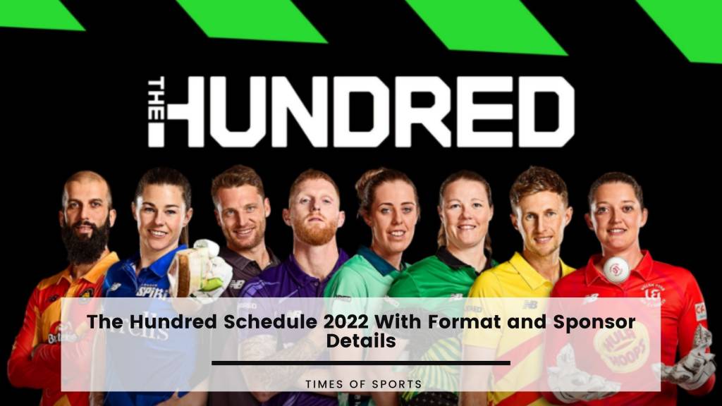 The Hundred Schedule 2022 With Format and Sponsor Details