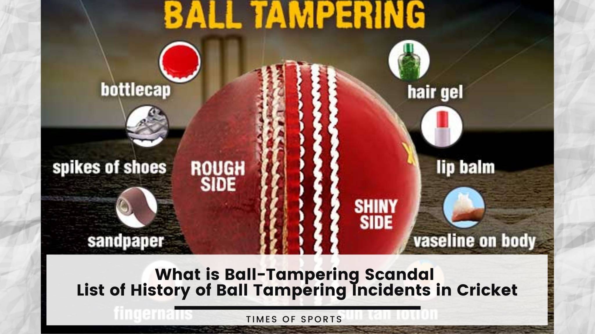 What is Ball Tampering Scandal, Rules, And History of Ball Tampering