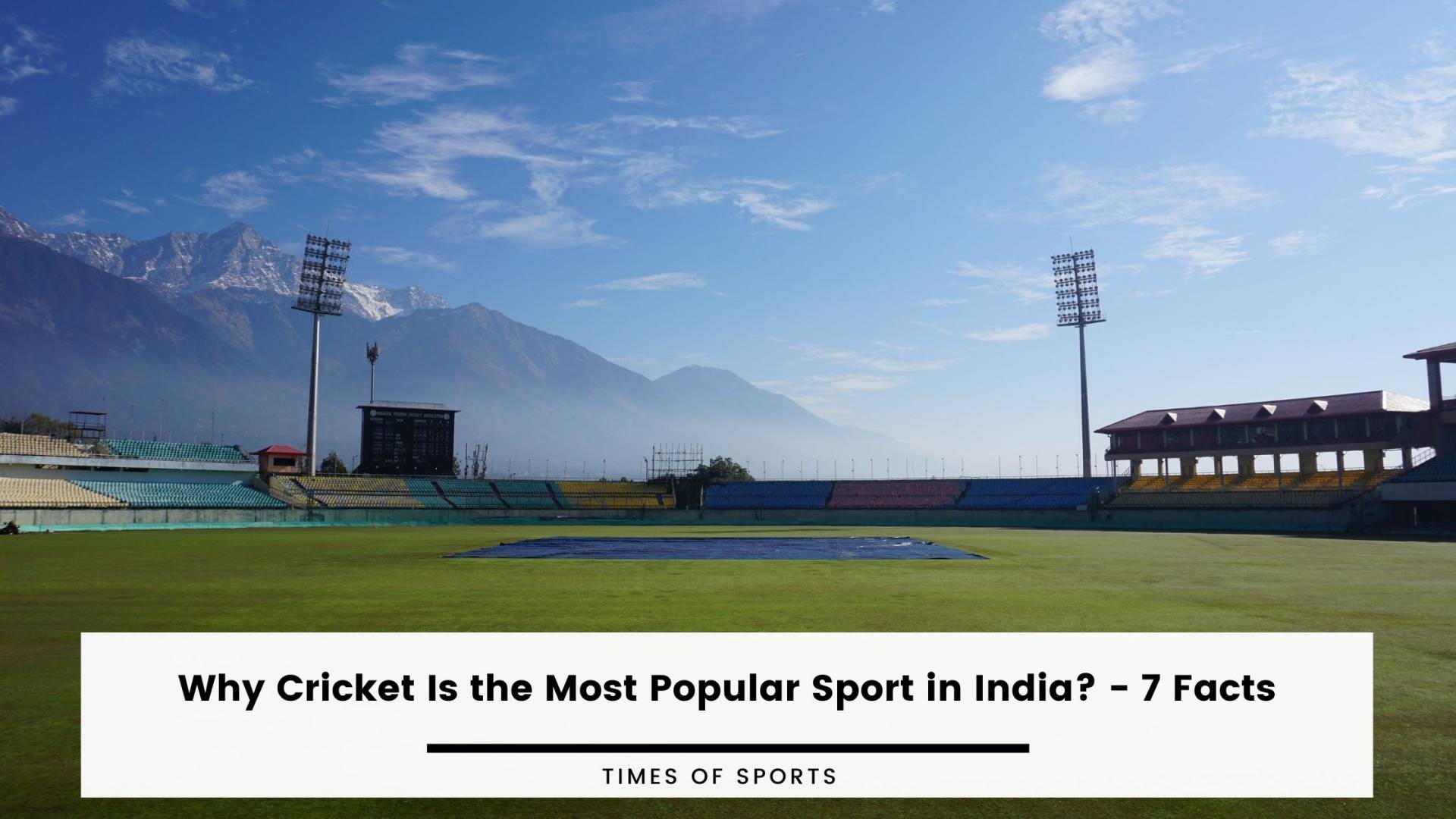 Why Cricket Is The Most Popular Sport In India? - 7 Facts