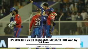 IPL 2022 KKR vs DC Highlights