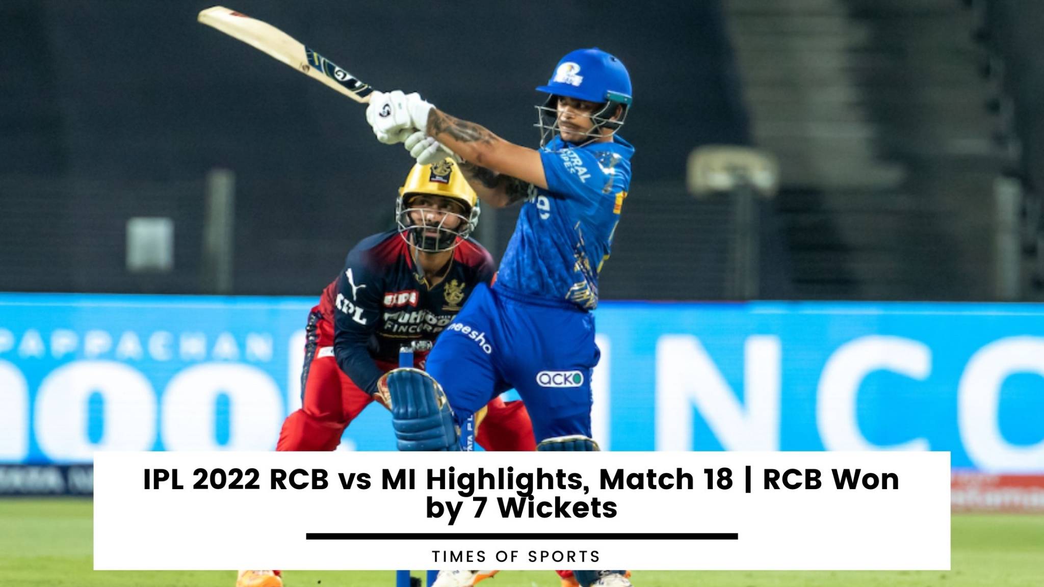 IPL 2022 RCB vs MI Highlights, Match 18 RCB Won by 7 Wickets