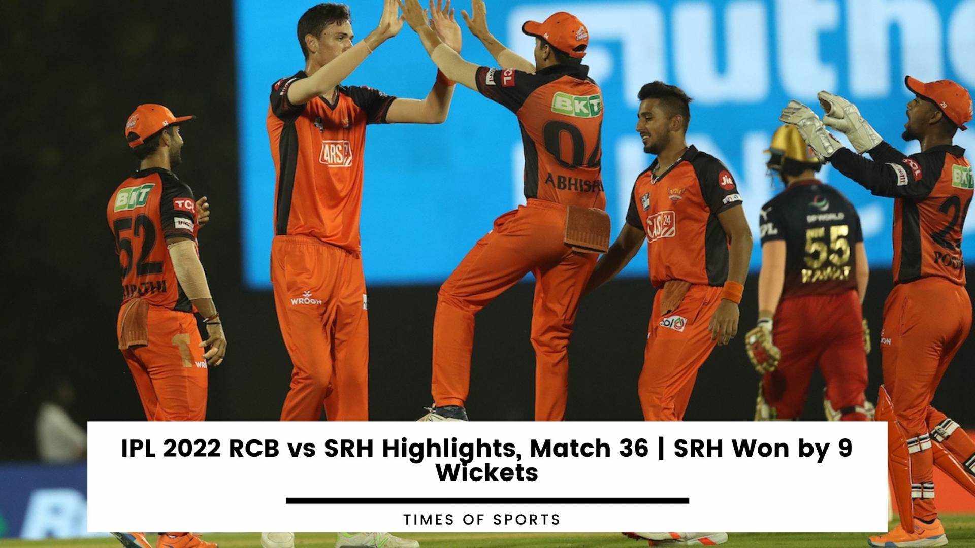 IPL 2022 RCB vs SRH Highlights, Match 36 SRH Won by 9 Wickets