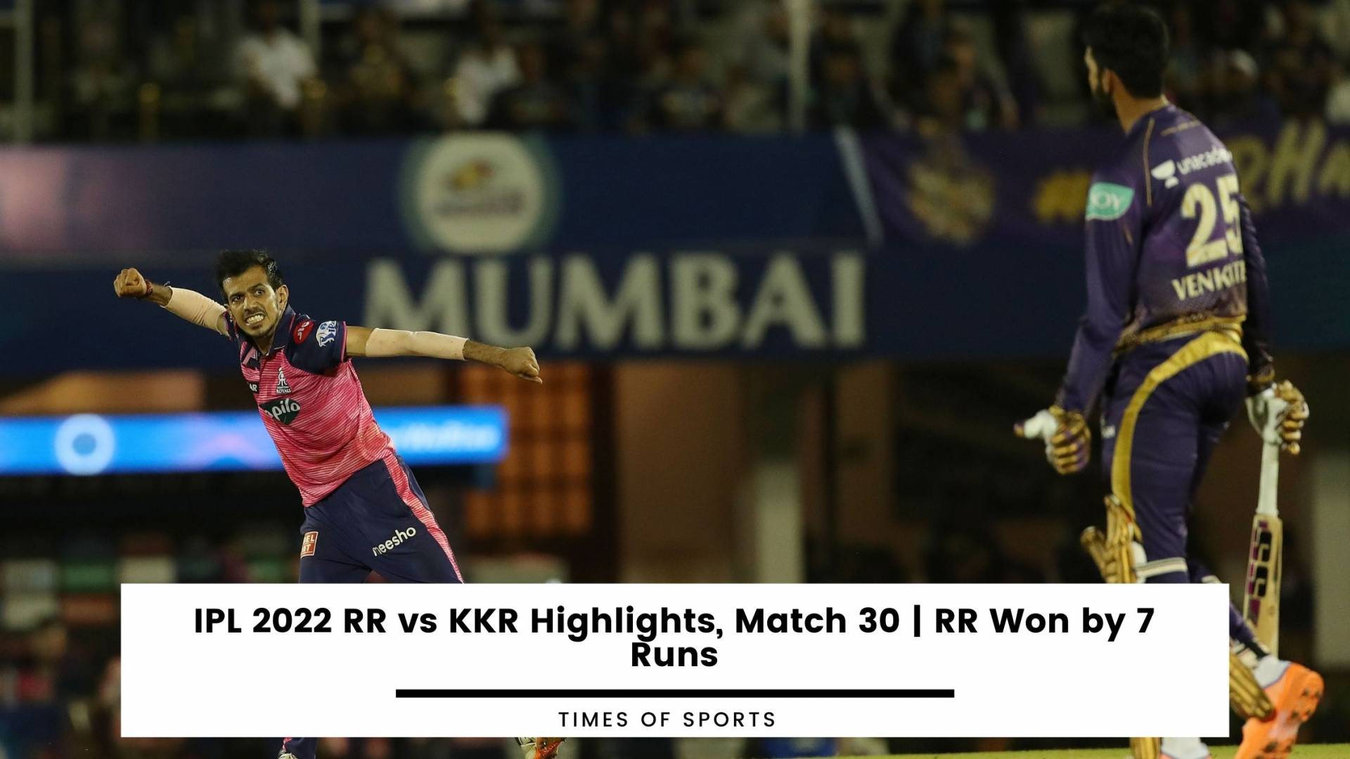 IPL 2022 RR vs KKR Highlights, Match 30 RR Won by 7 Runs