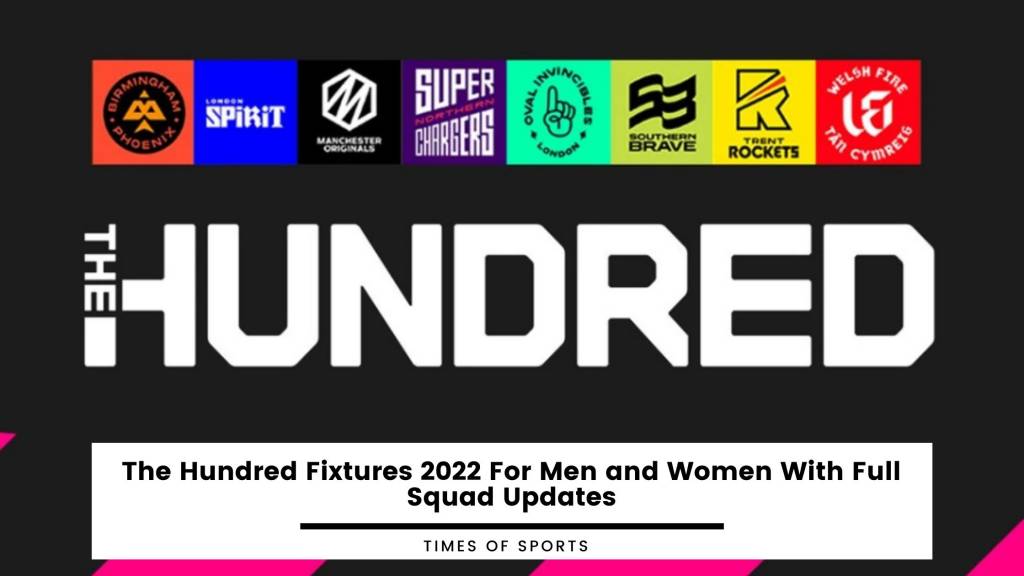 The Hundred 2022 Schedule For Men And Women With Full Squad 6133