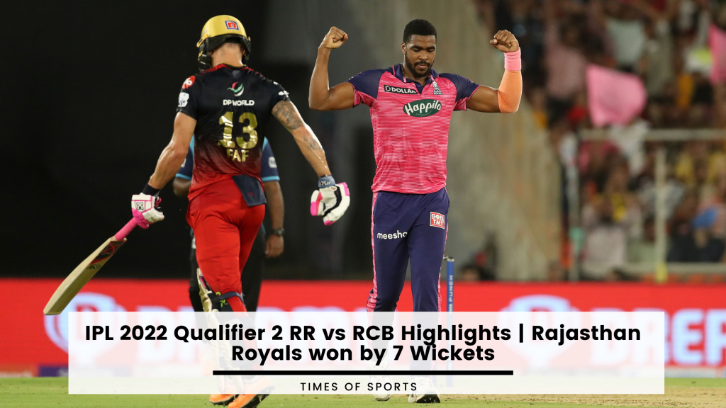 IPL 2022 Qualifier 2 RR vs RCB Highlights Rajasthan Royals won by 7