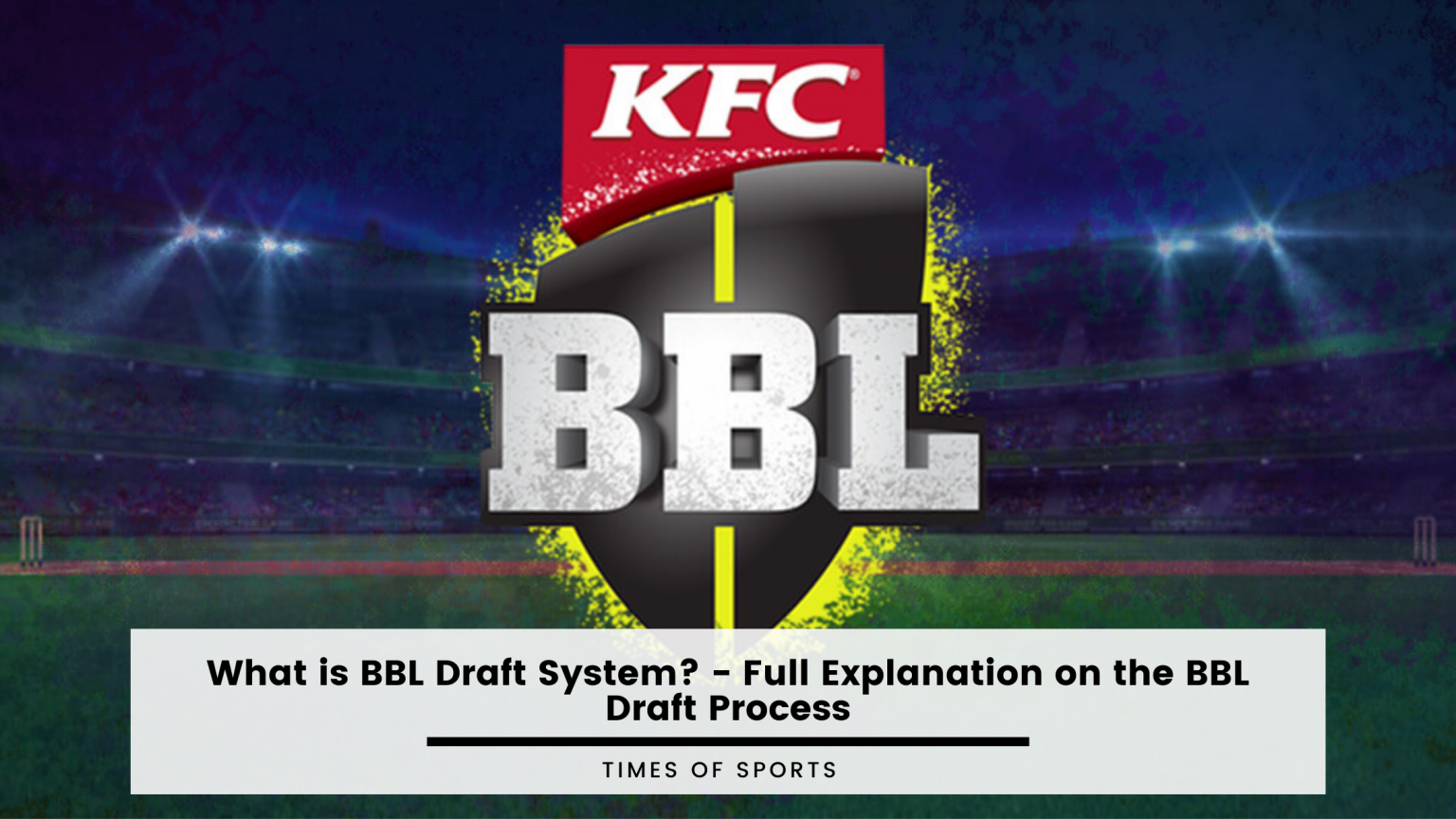 What is BBL Draft System? Full Explanation on the BBL Draft Process