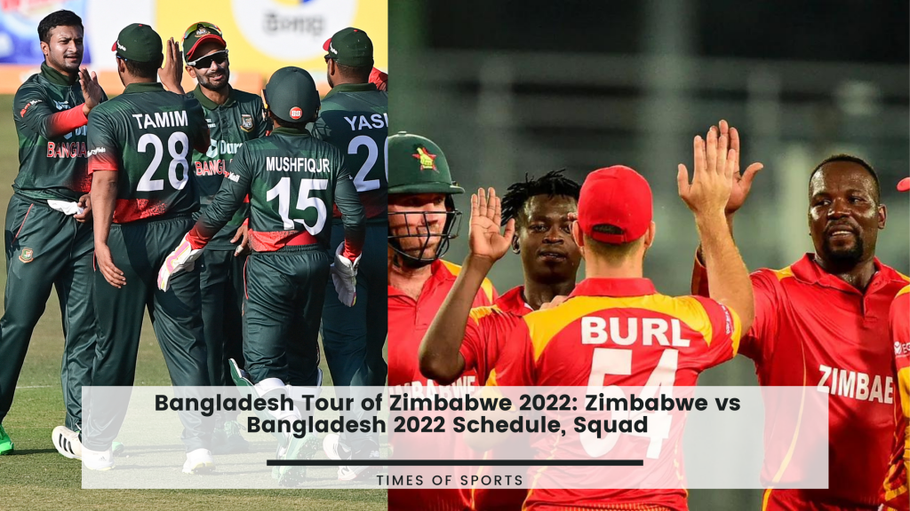 Bangladesh Tour of Zimbabwe 2022 Zimbabwe vs Bangladesh 2022 Schedule