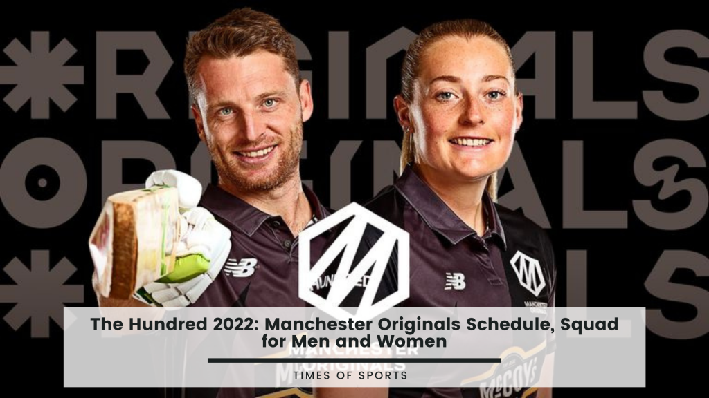 The Hundred 2022: Manchester Originals Schedule, Squad for Men and Women
