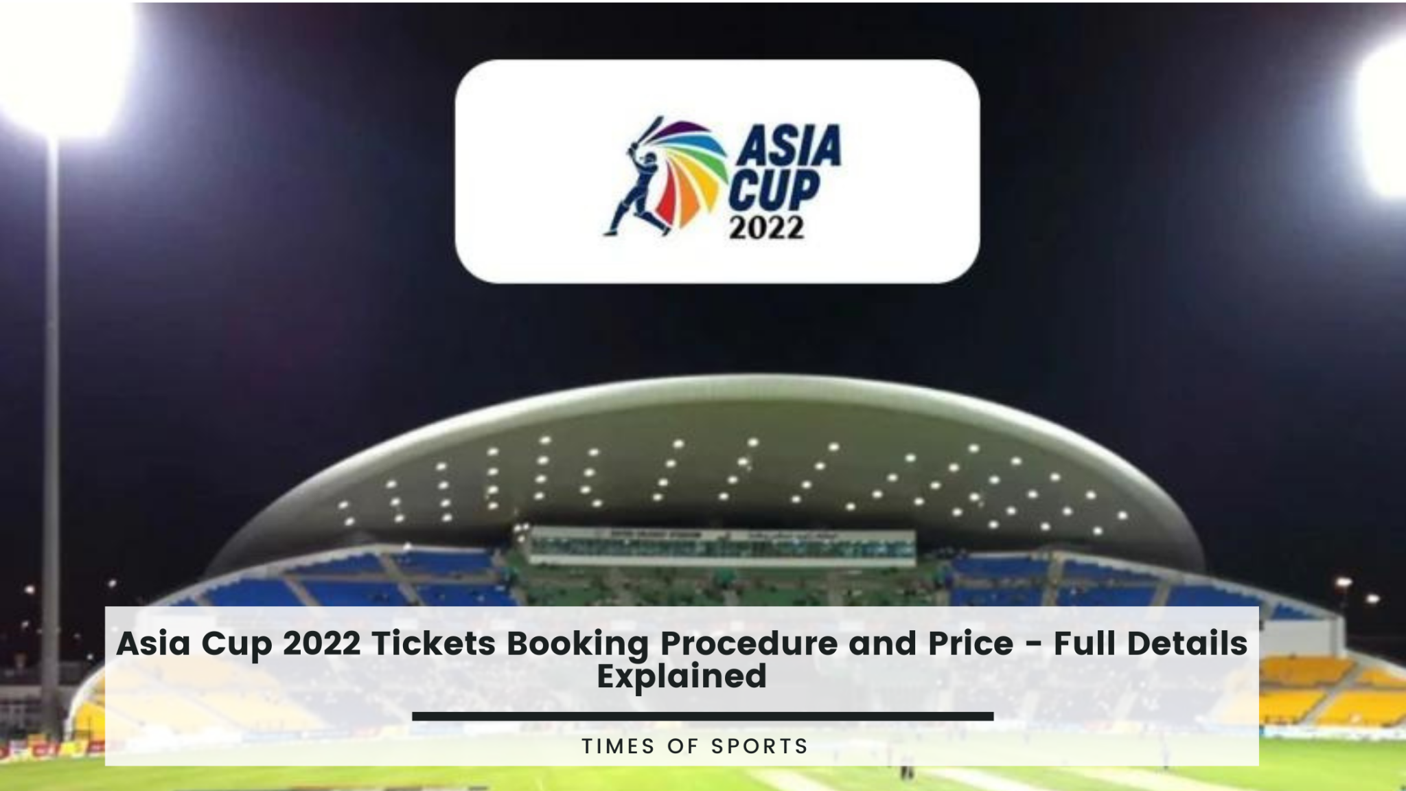 Asia Cup 2022 Tickets Booking Procedure and Price - Full Details Explained
