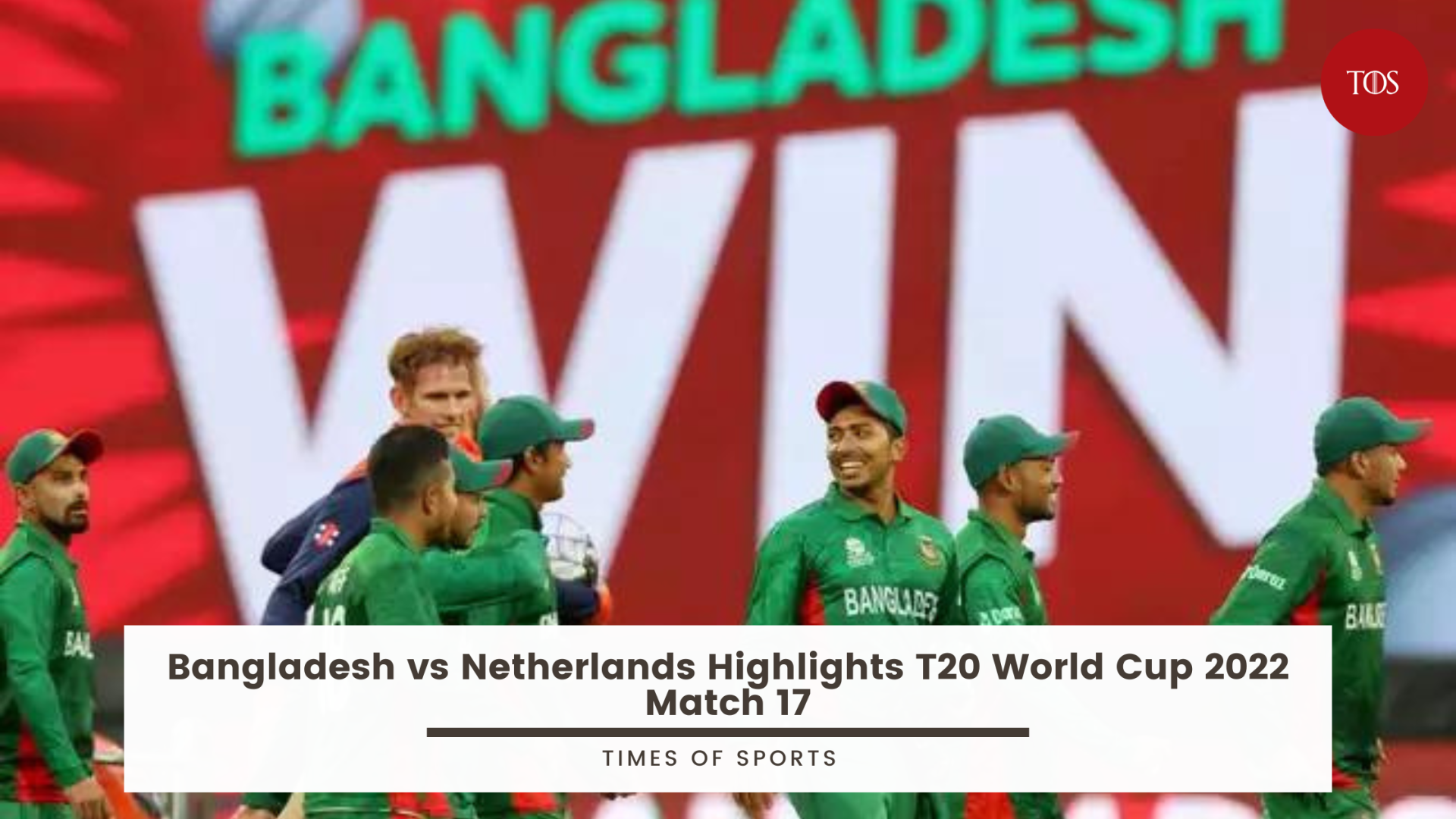 Bangladesh vs Netherlands Highlights T20 World Cup 2022 Match 17