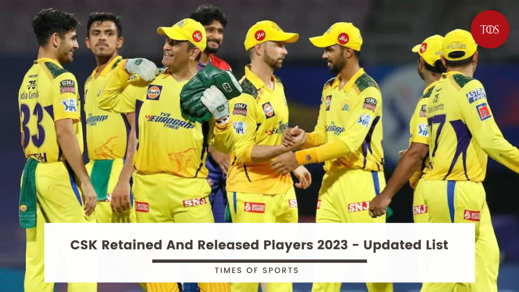 CSK Retained And Released Players 2023 Updated List