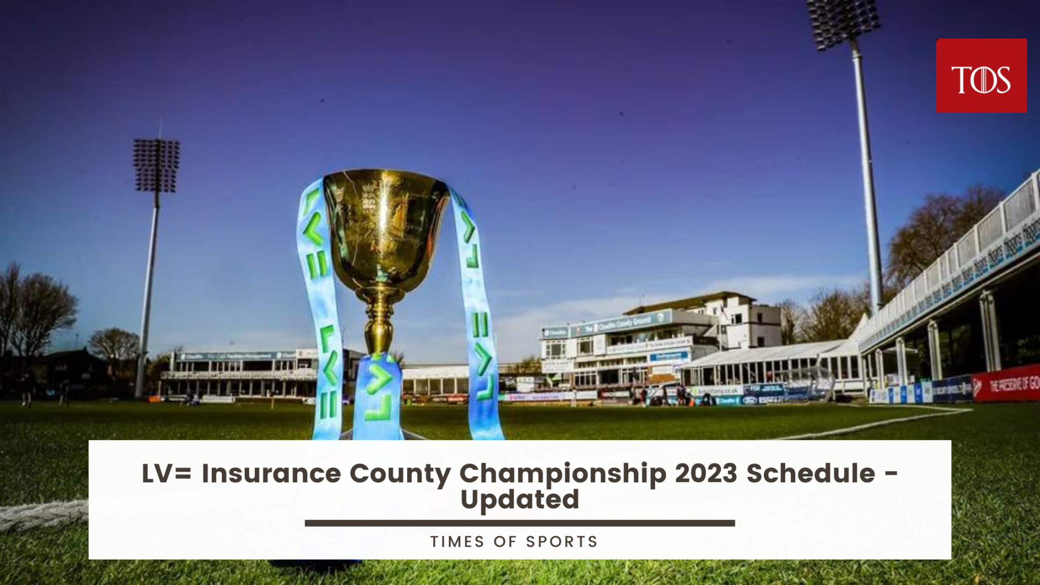 LV= Insurance County Championship 2023 Schedule Updated