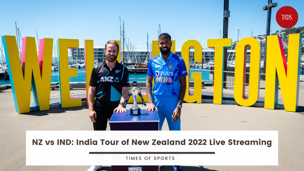 NZ vs IND India Tour of New Zealand 2022 Live Streaming