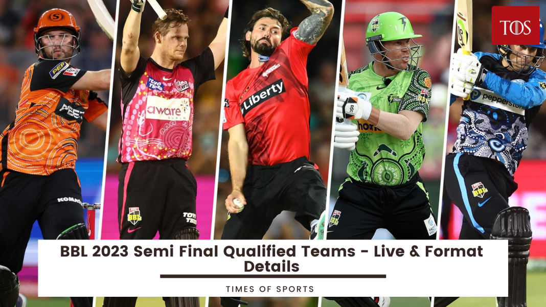 BBL 2023 Semi Final Qualified Teams - Live & Format Details