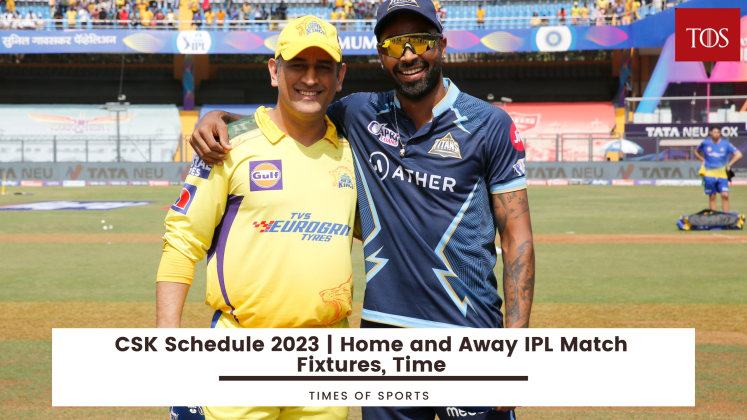 CSK Schedule 2023 | Home And Away IPL Match Fixtures, Time