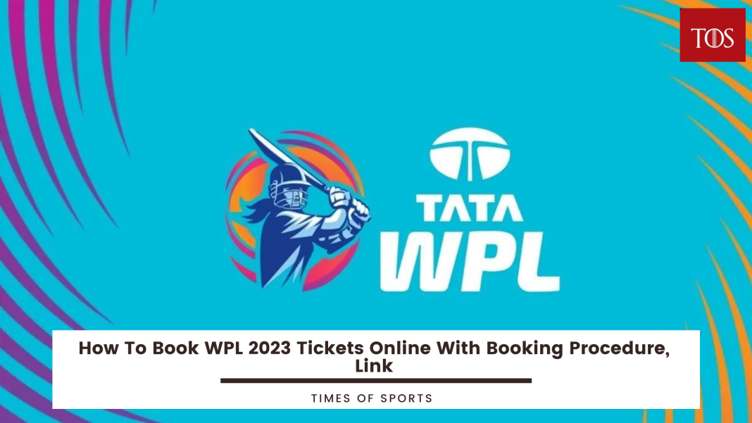 How To Book WPL 2023 Tickets Online With Booking Procedure, Link