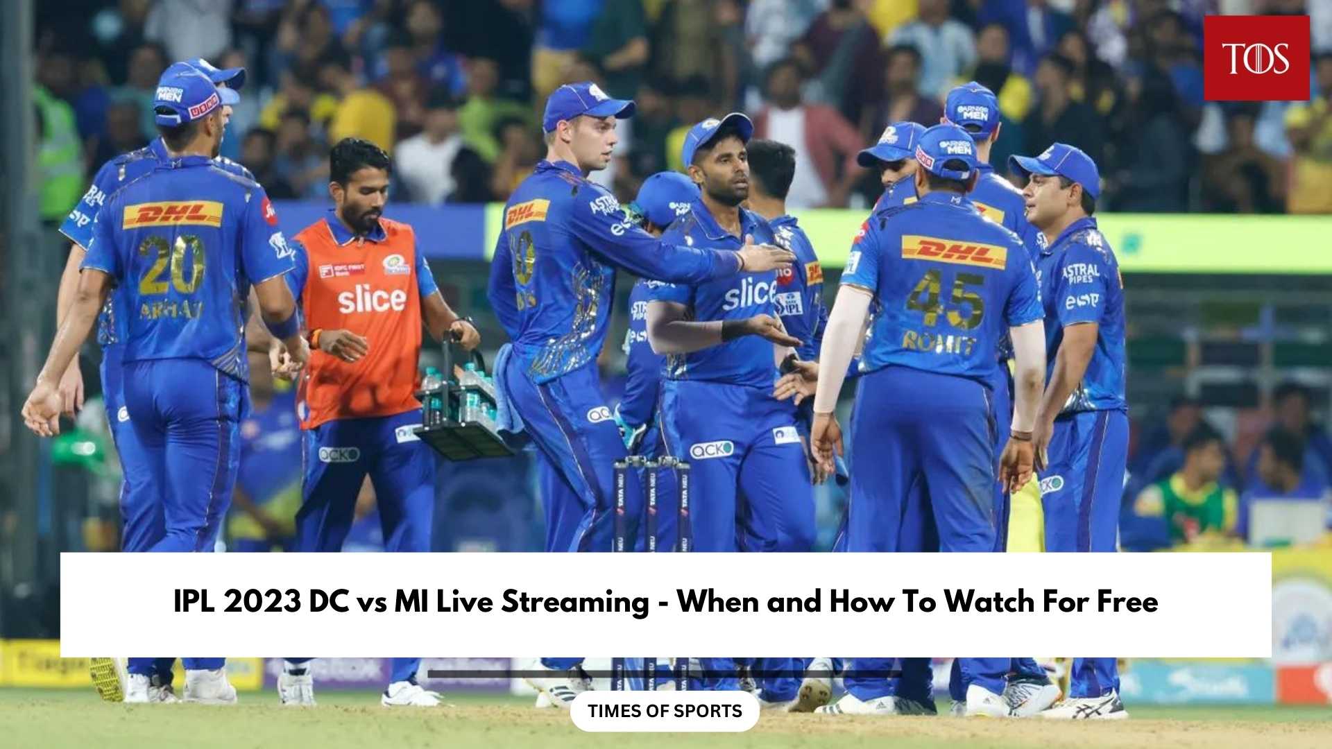 IPL 2023 DC vs MI Live Streaming When and How To Watch For Free