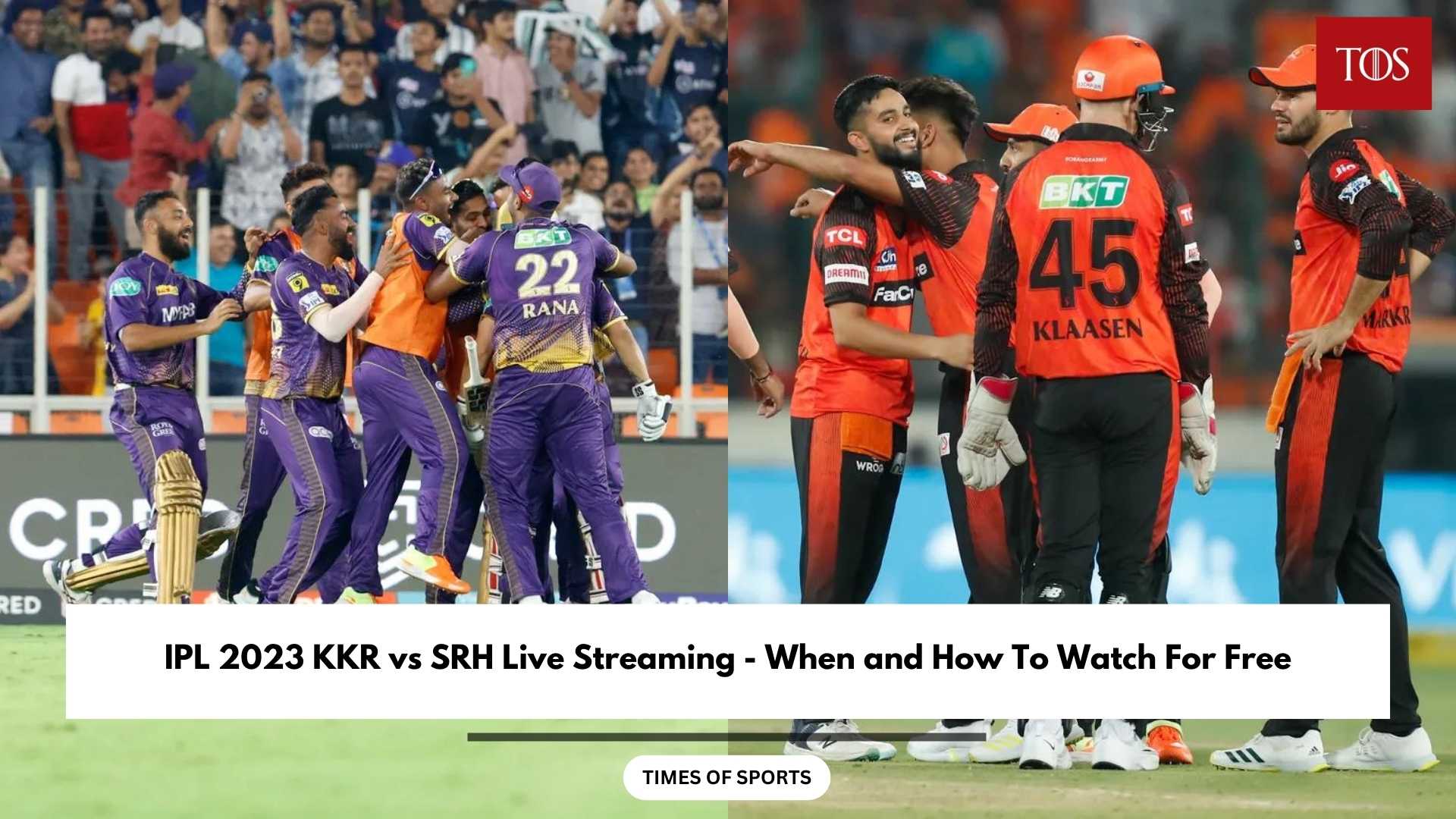 IPL 2023 KKR vs SRH Live Streaming When and How To Watch For Free