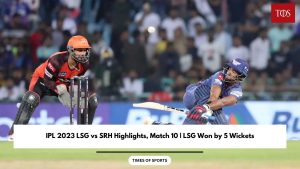 IPL 2023 LSG vs SRH Highlights