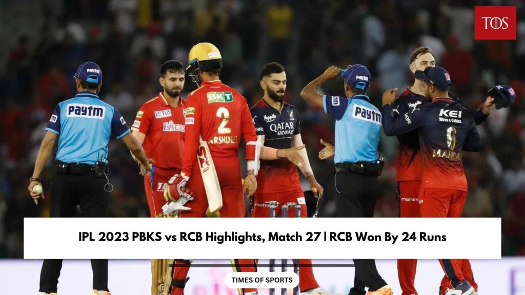 RCB Vs PBKS IPL 2023 Match 27 Highlights | Bangalore Vs Punjab Knight