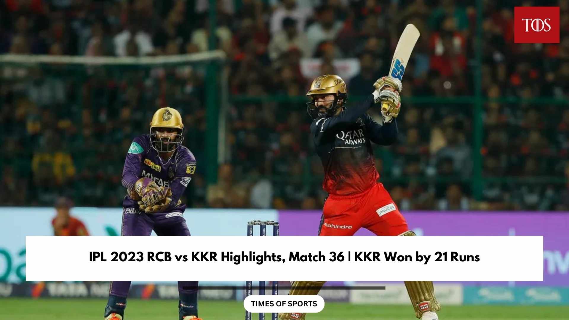 IPL 2023 RCB Vs KKR Highlights, Match 36 | KKR Won By 21 Runs