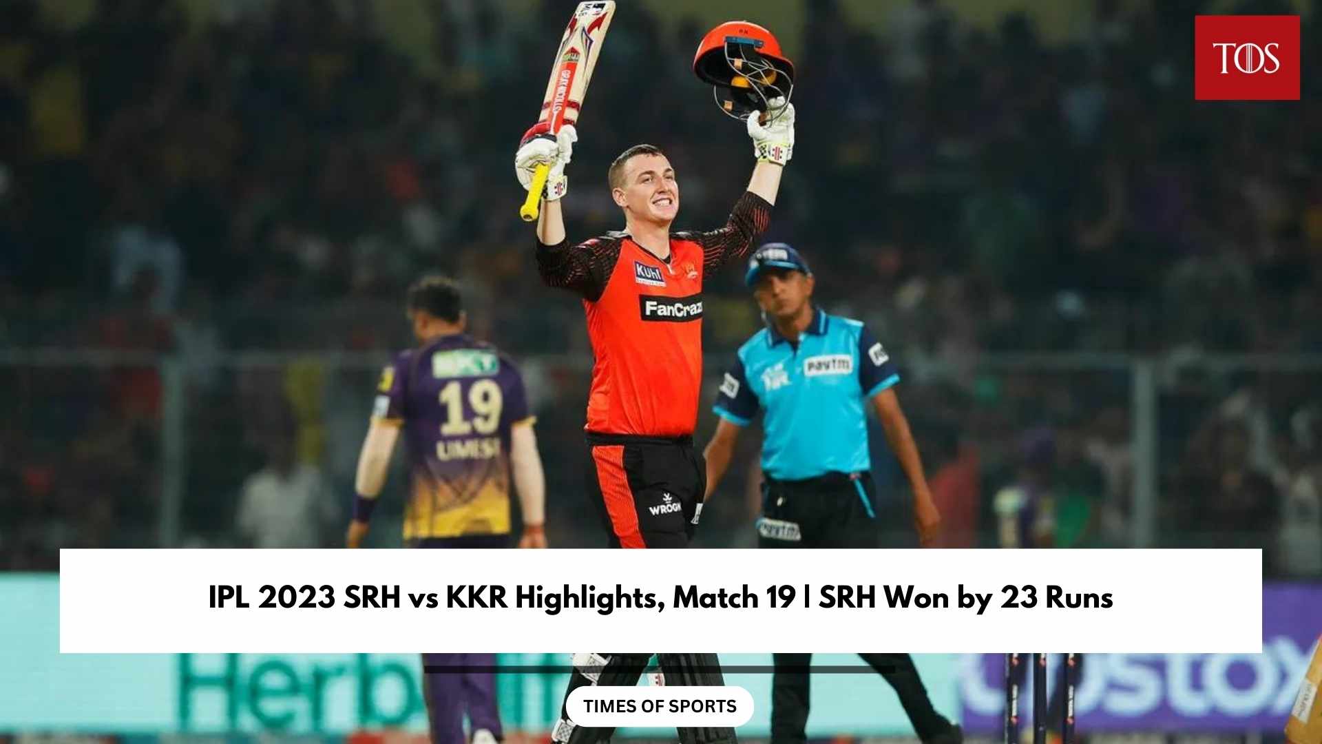 IPL 2023 SRH vs KKR Highlights, Match 19 SRH Won by 23 Runs