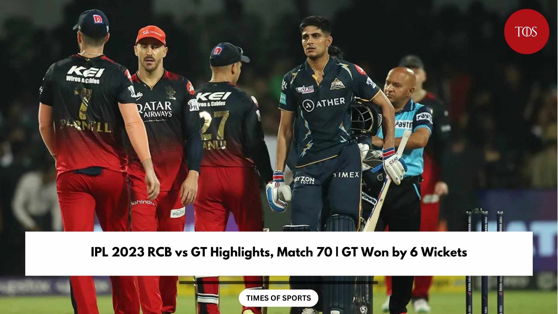 IPL 2023 RCB vs GT Highlights, Match 70 GT Won by 6 Wickets