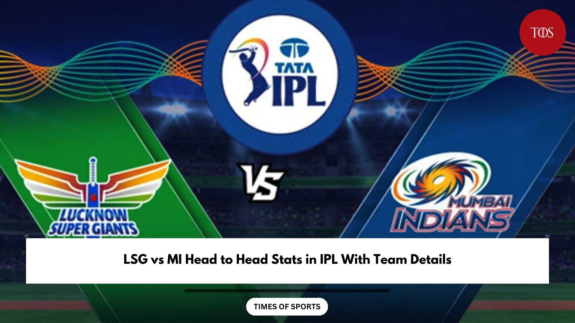 LSG vs MI Head to Head Stats in IPL With Team Details