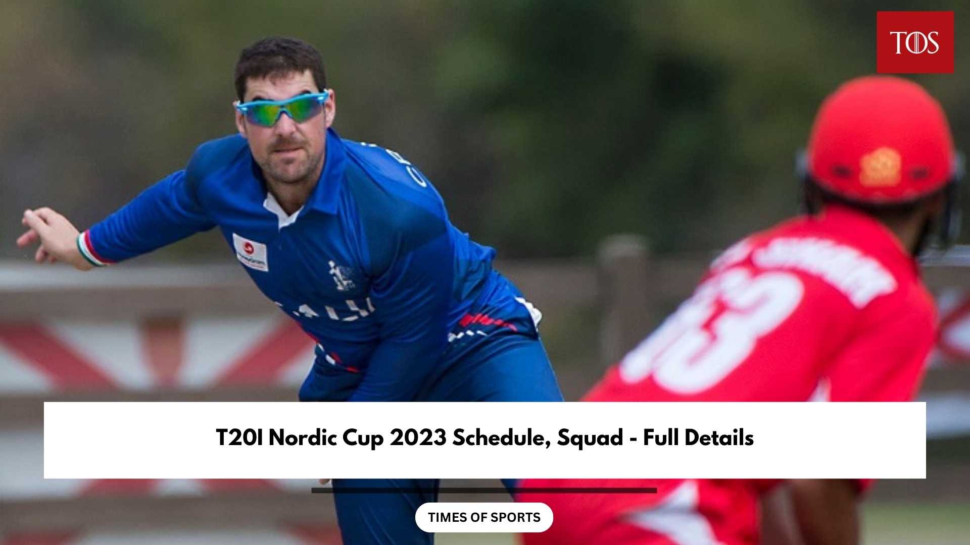 T20I Nordic Cup 2023 Schedule, Squad Full Details