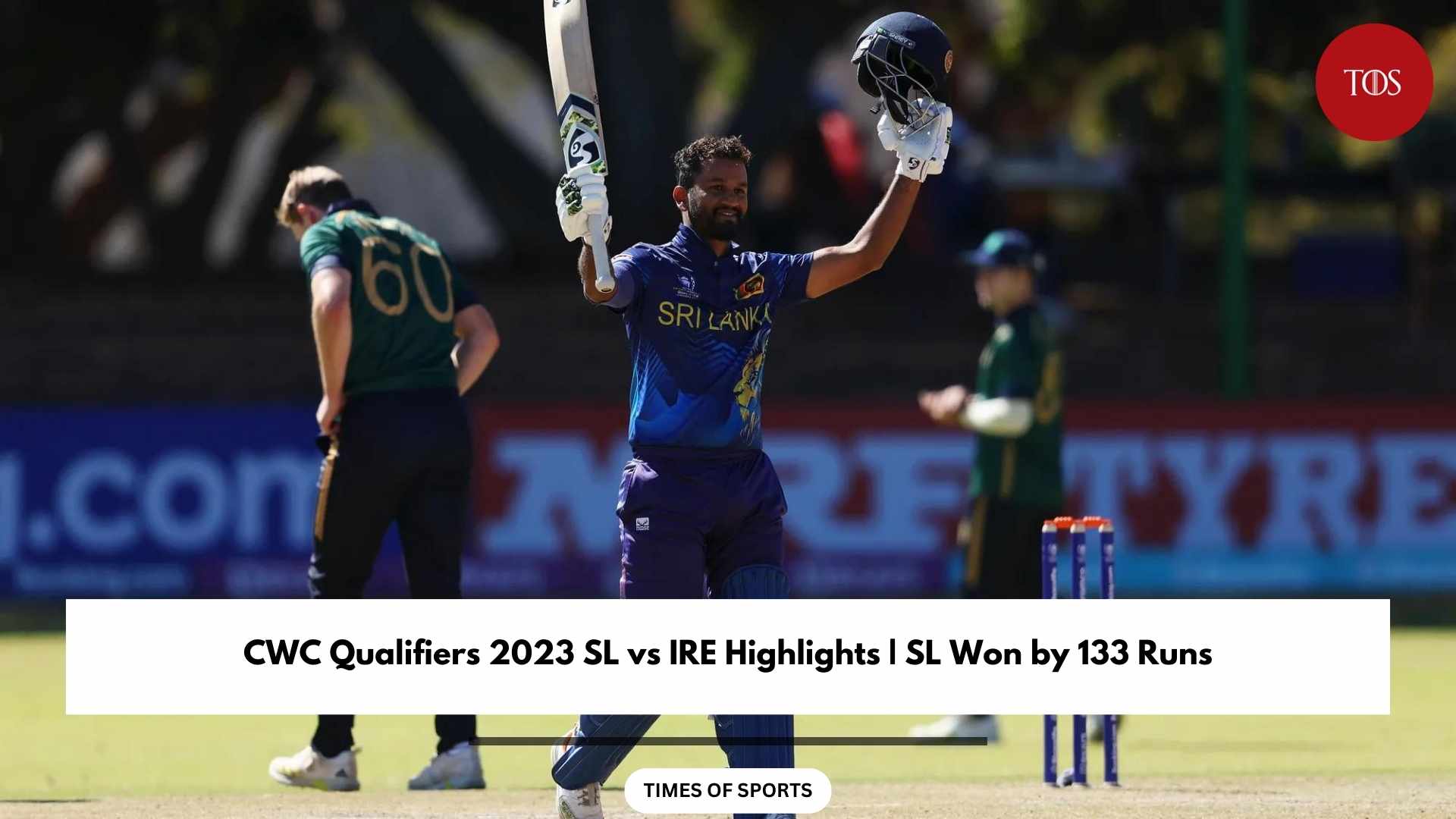 Cwc Qualifiers 2023 Sl Vs Ire Highlights Sl Won By 133 Runs 6437