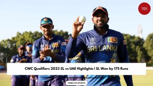 CWC Qualifiers 2023 SL vs UAE Highlights
