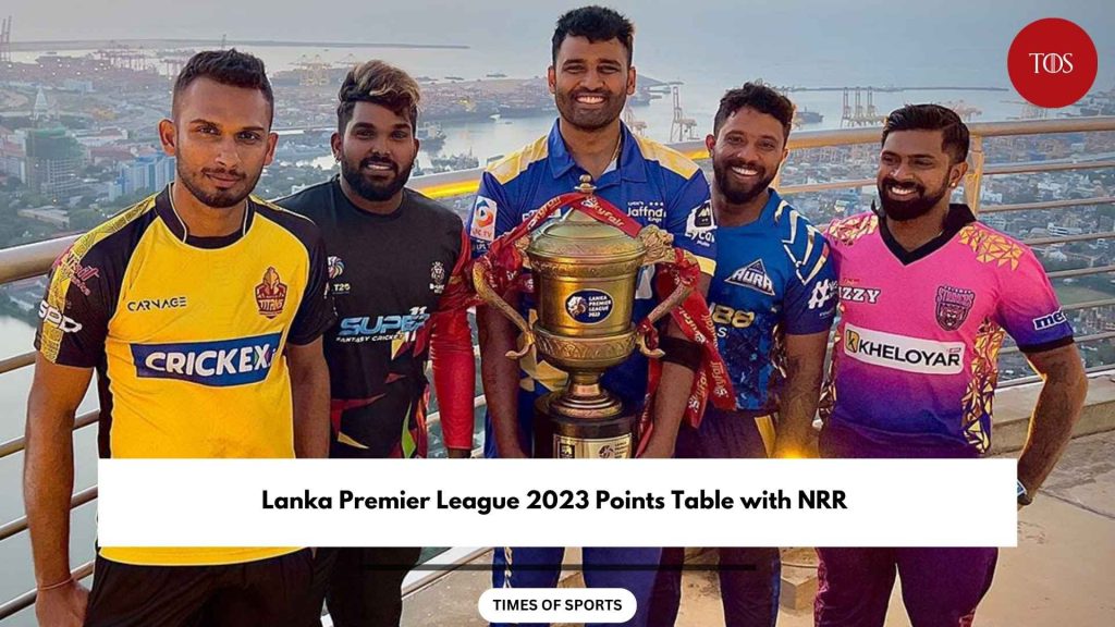 LPL 2023 Points Table with NRR Lanka Premier League