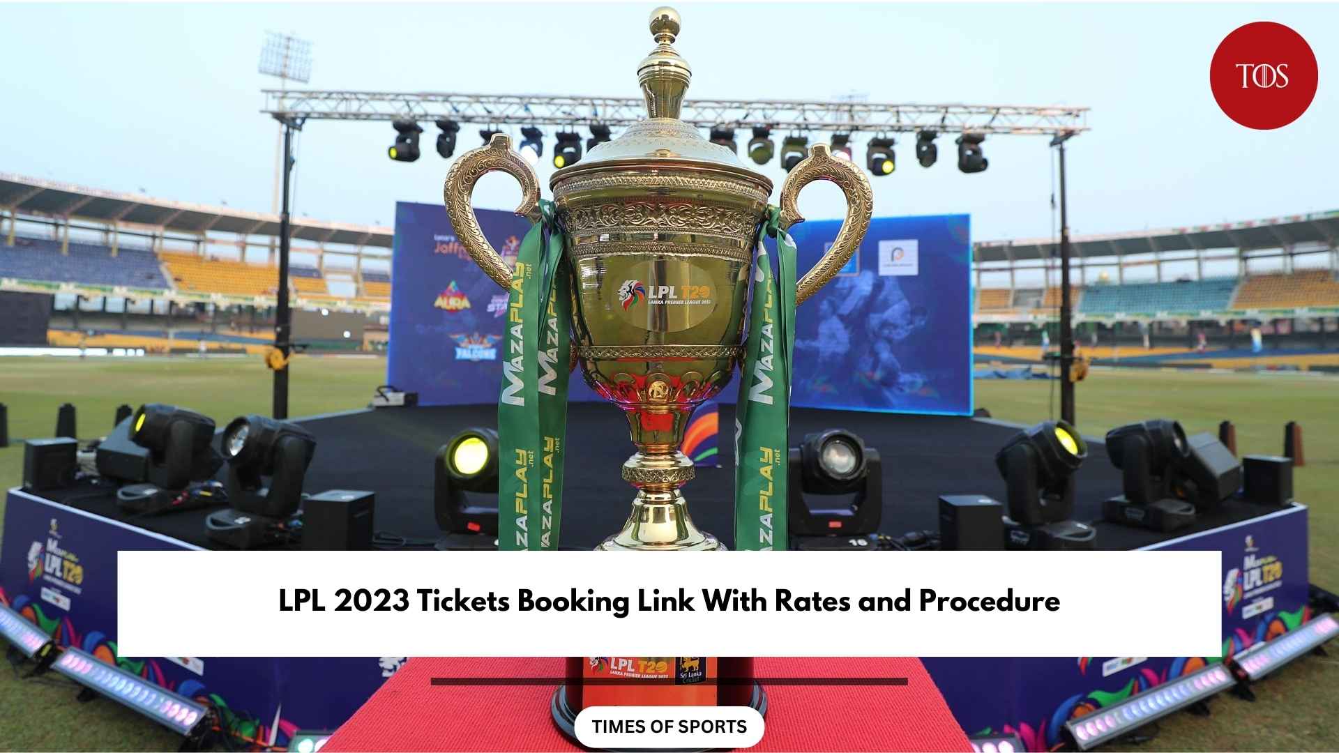 LPL 2023 Tickets Booking Link With Rates and Procedure