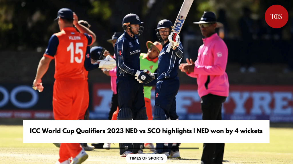 ICC World Cup Qualifiers 2023 NED Vs SCO Highlights | NED Won By 4 Wickets