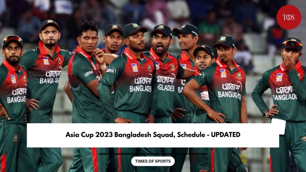 Asia Cup 2023 Bangladesh Squad, Schedule - Players List