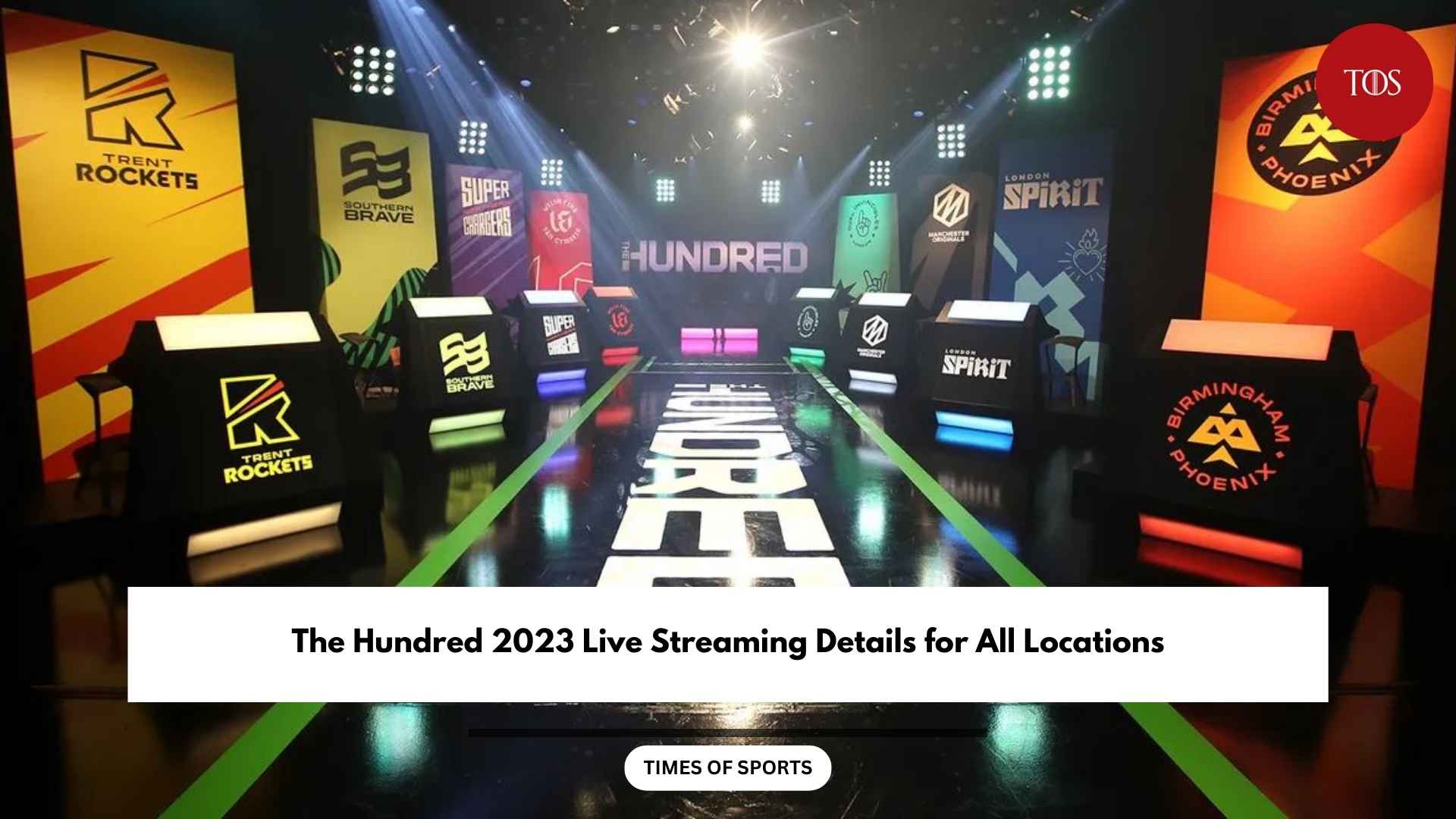 The Hundred 2023 Live Streaming Details for All Locations