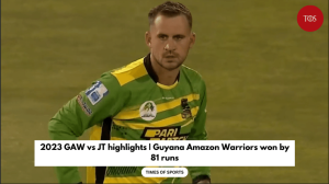 2023 GAW vs JT highlights | Guyana Amazon Warriors won by 81 runs