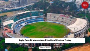 Rajiv Gandhi International Stadium Weather Today