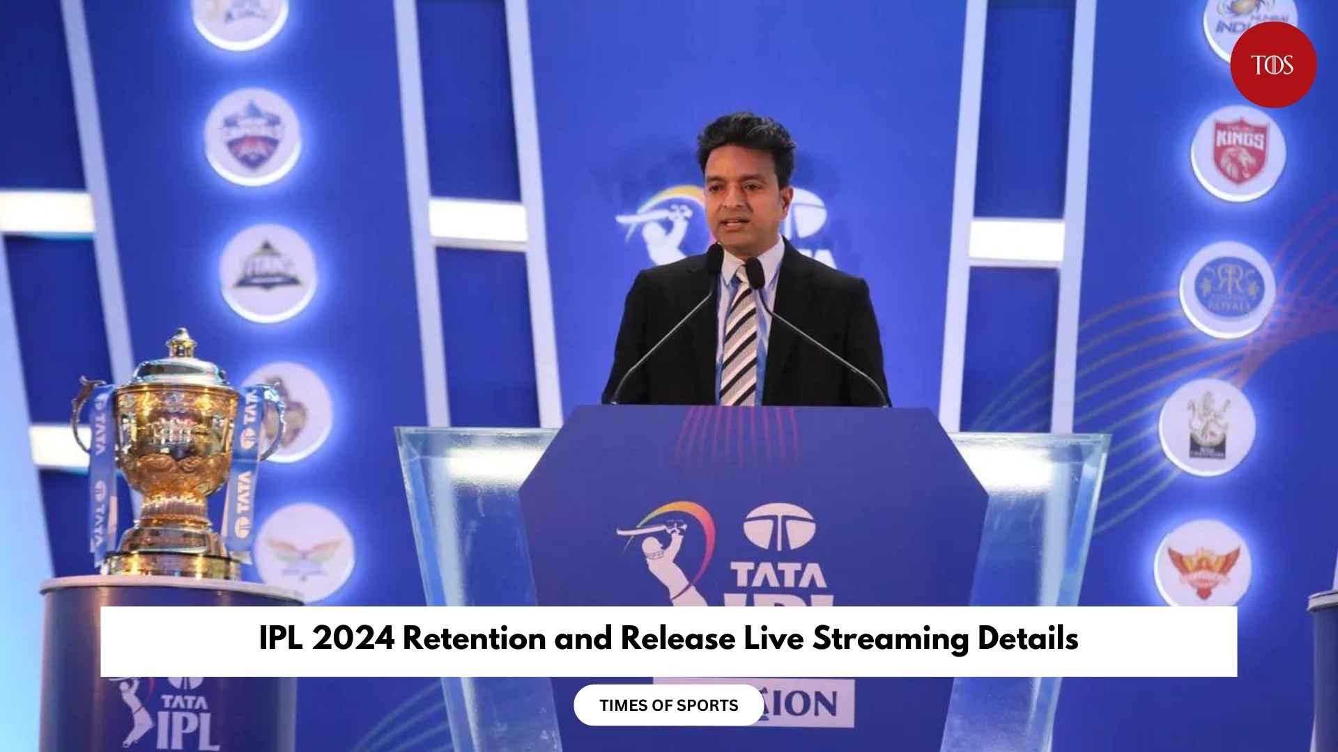 IPL 2024 Retention and Release Live Streaming Details