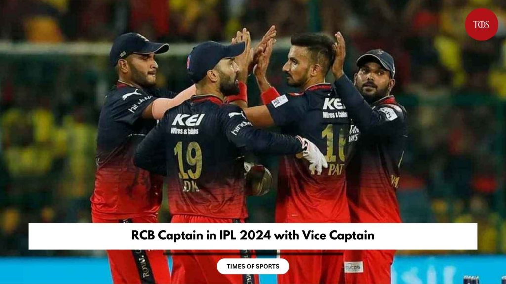 RCB Captain in IPL 2024 with Vice Captain
