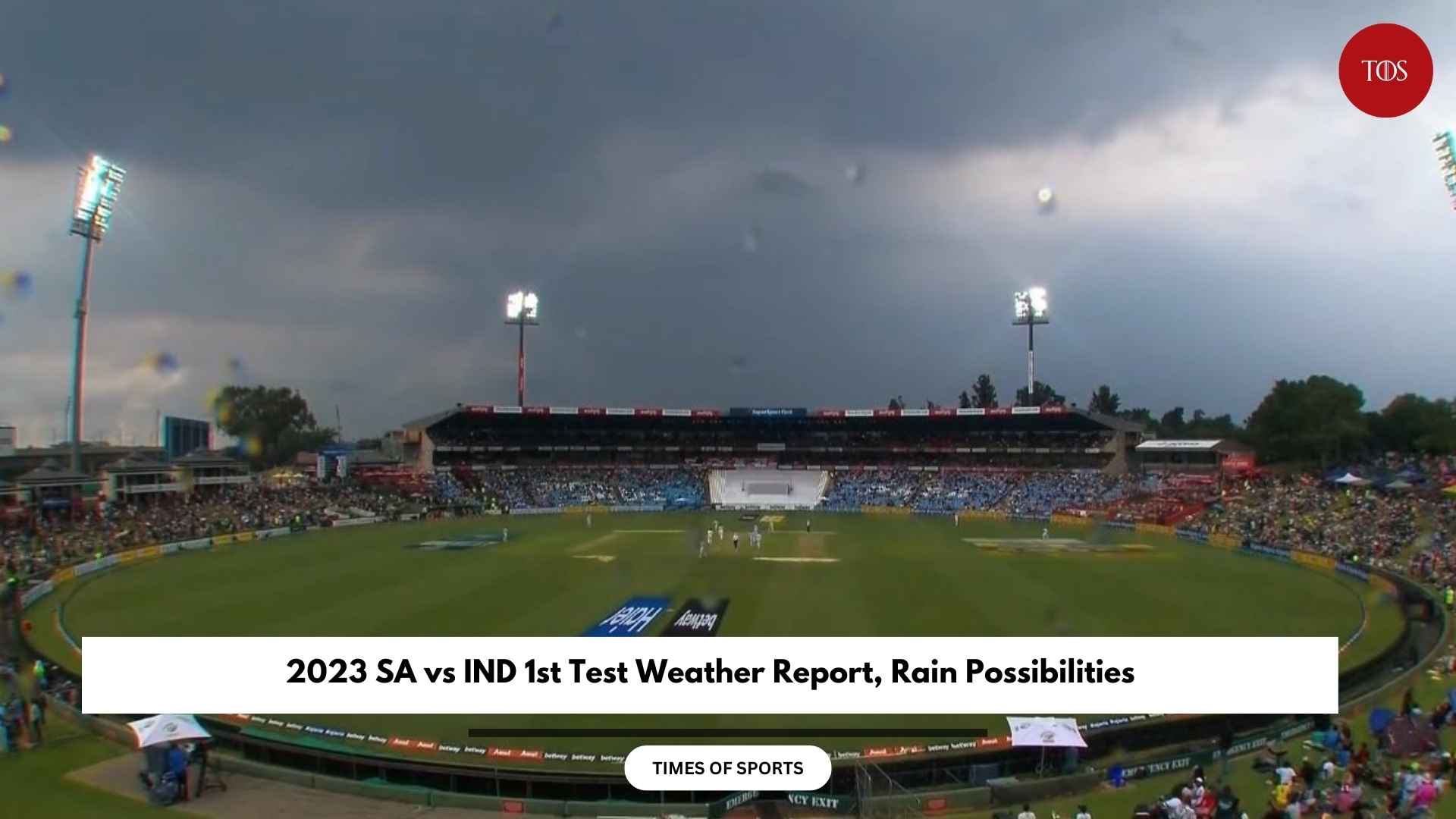 2023 SA vs IND 1st Test Weather Report