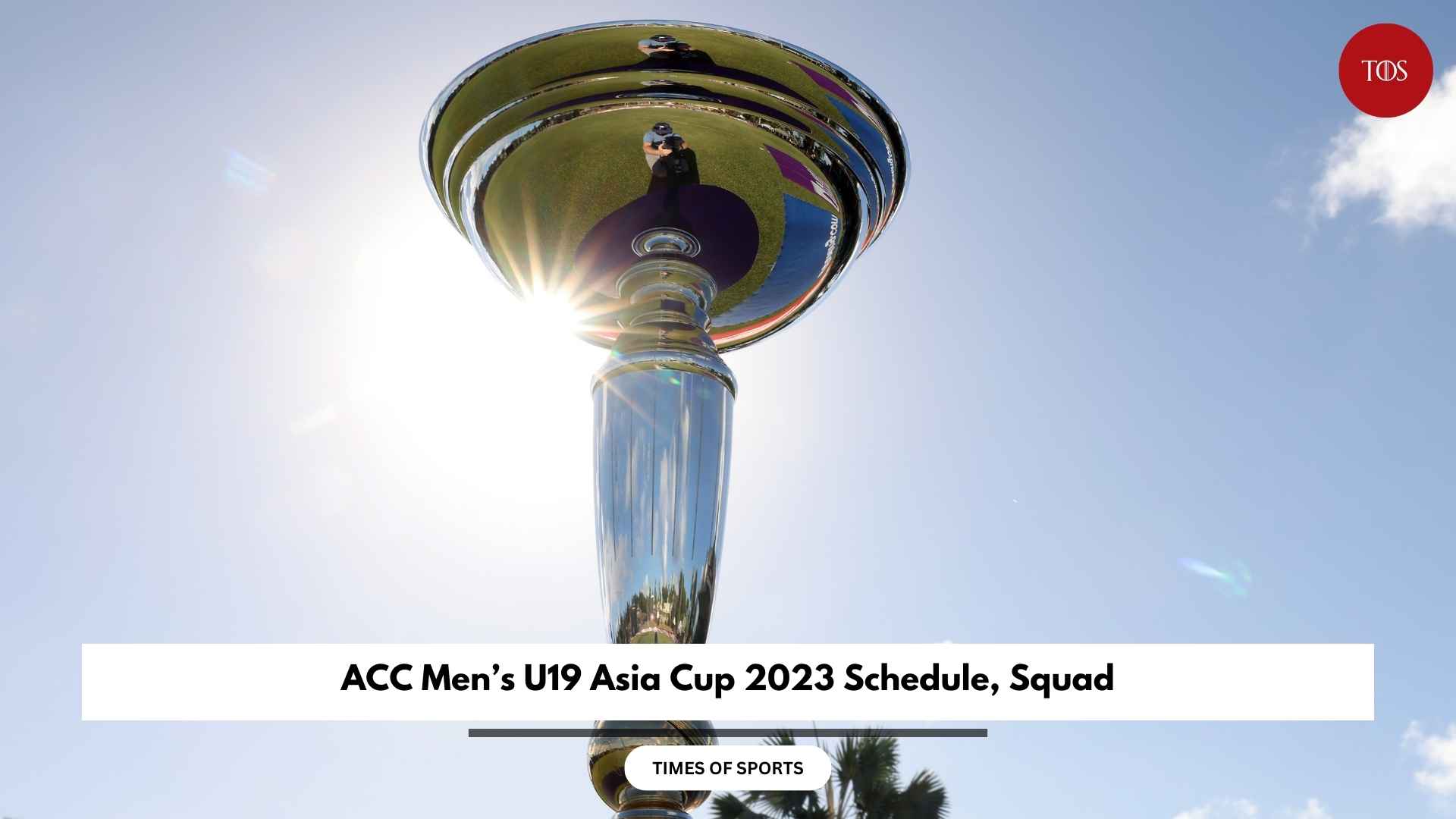 ACC Men’s U19 Asia Cup 2023 Schedule, Squad