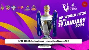 ILT20 2024 Schedule, Squad – International League T20
