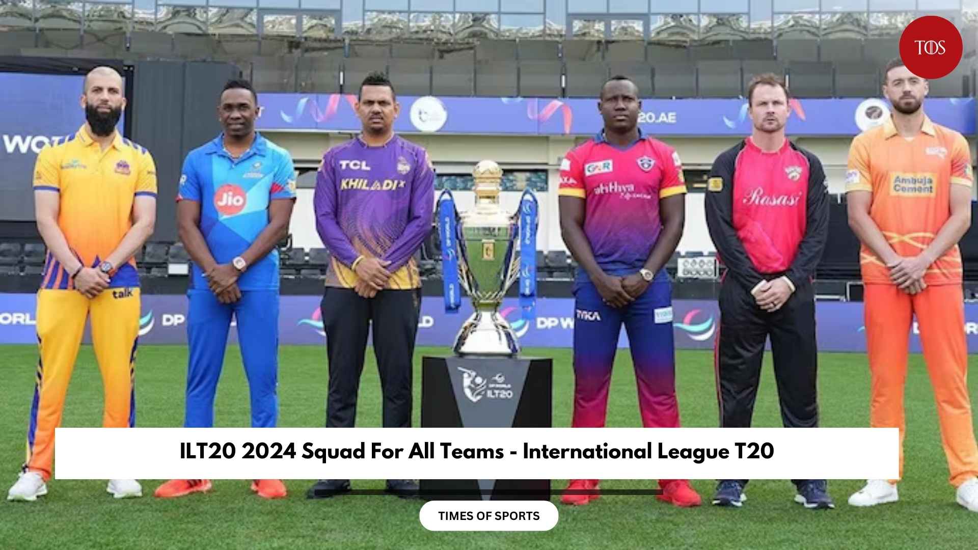 ILT20 2024 Squad For All Teams - International League T20