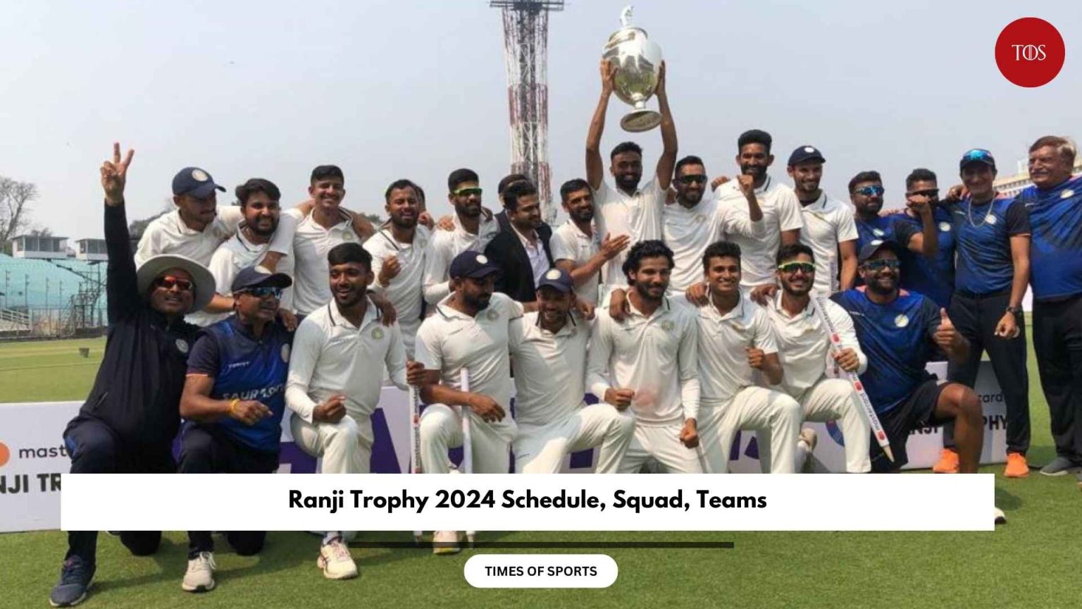 Ranji Trophy 2024 Schedule, Squad, Teams