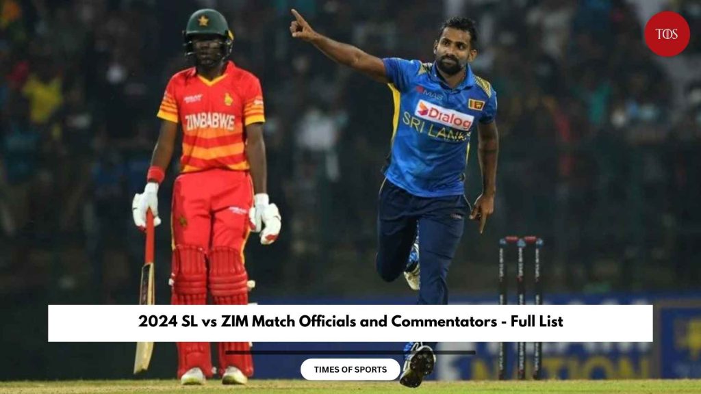 2024 SL vs ZIM Match Officials and Commentators Full List