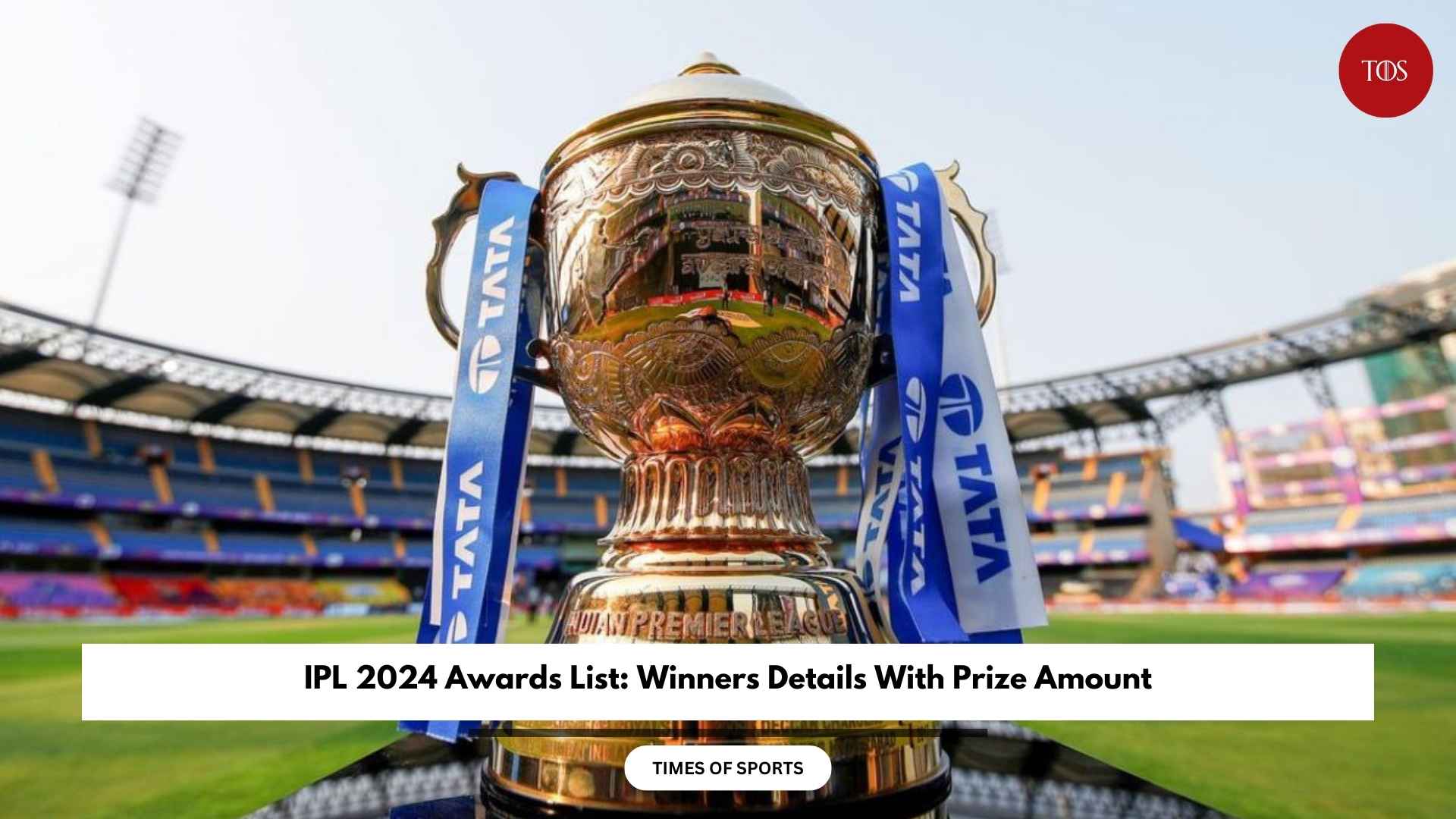 IPL 2024 Awards List Winners Details With Prize Amount