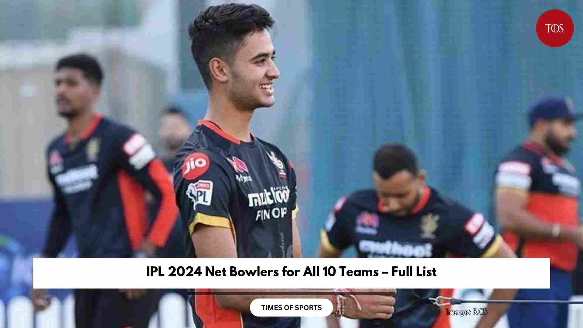 IPL 2024 Net Bowlers for All 10 Teams – Full List