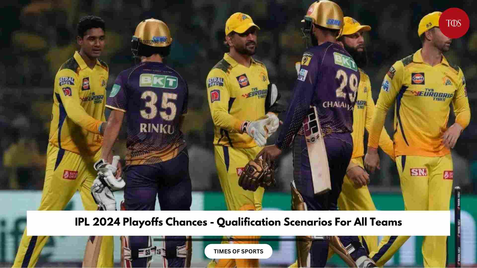 IPL 2024 Playoffs Chances Qualification Scenarios For All Teams